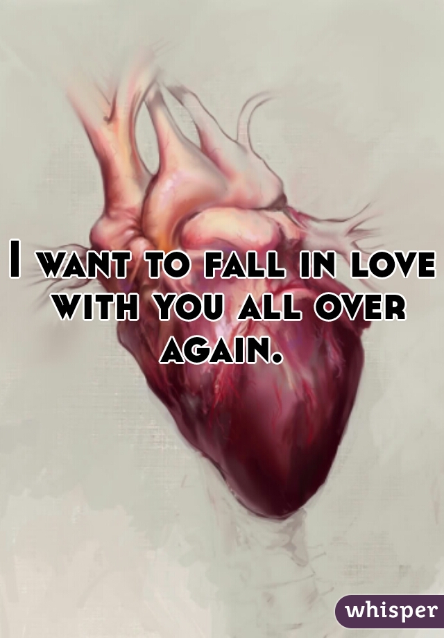 And I Want to Fall in Love With You – A Journey of the Heart