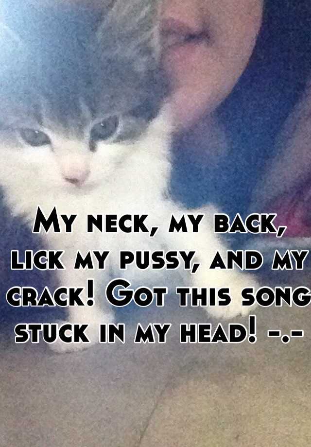 My back lick my pussy and my crack