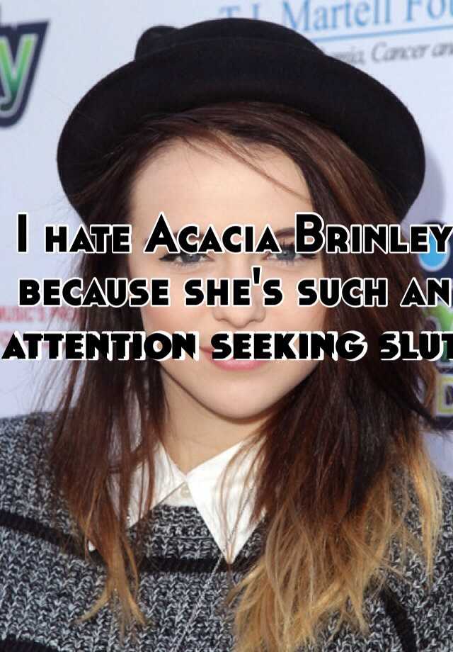 Hated acacia why is brinley Acacia Brinley