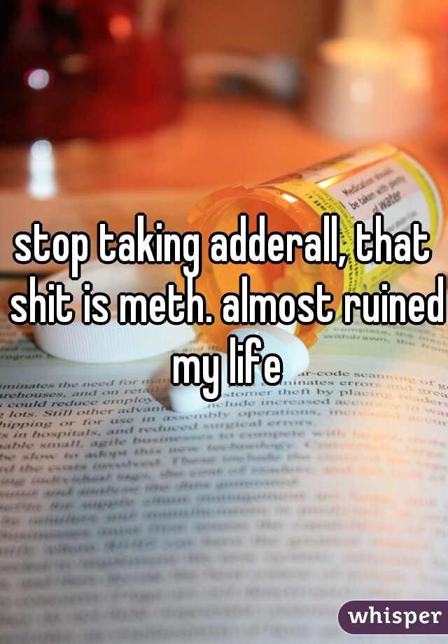 adderall is ruining my life