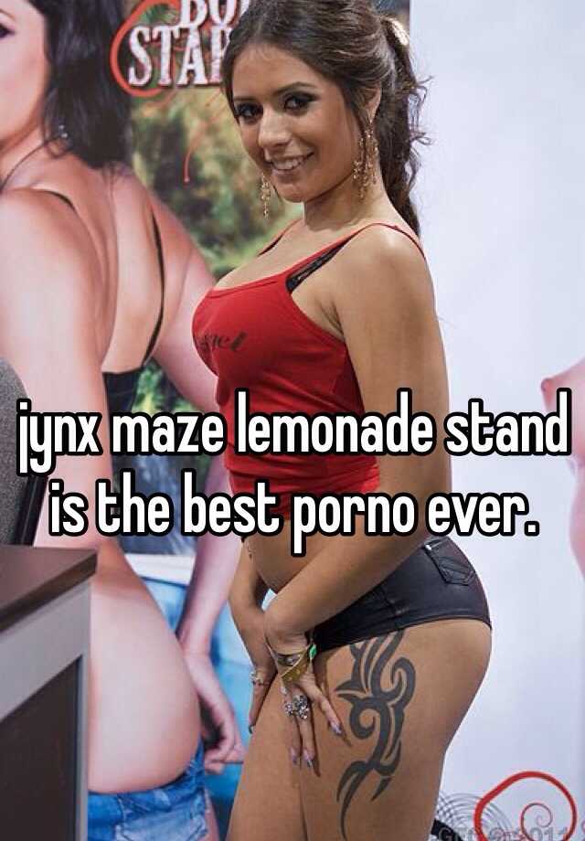 Jynx Maze Lemonade - jynx maze lemonade stand is the best porno ever.