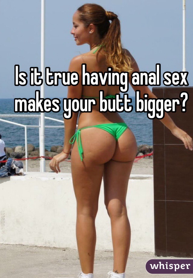 Does Sex Make Your Butt Bigger