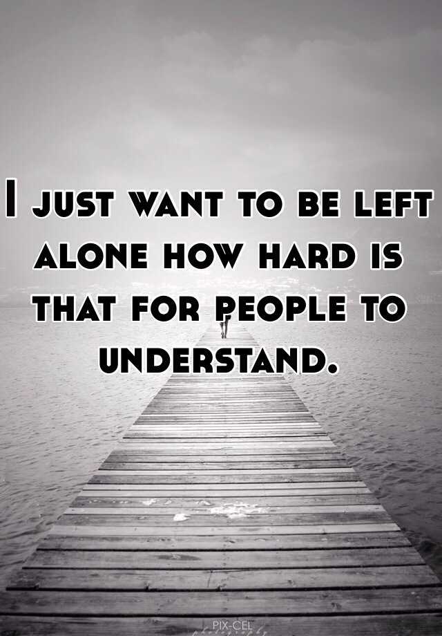 Word For Wanting To Be Left Alone