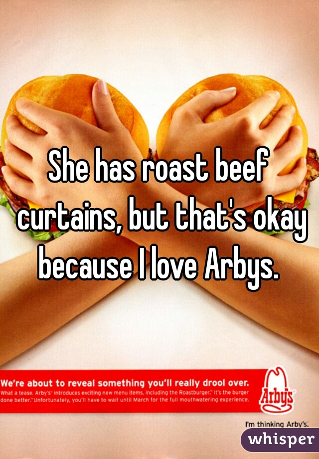 She Has Roast Beef Curtains But That S. She Has Roast Beef Curtains But Tha...