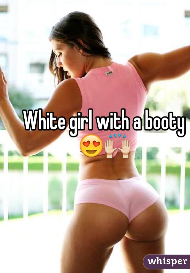 Pics booty white girl 