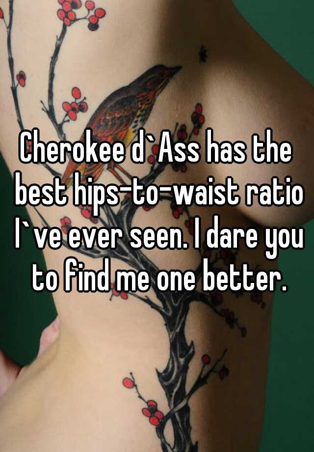 Cherokee s ass