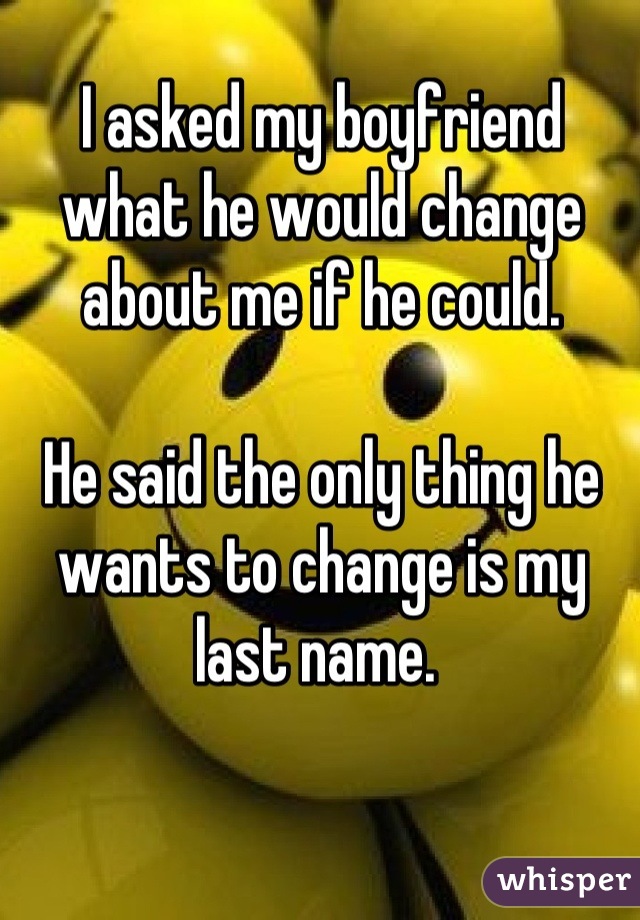 My boyfriend wants me to change
