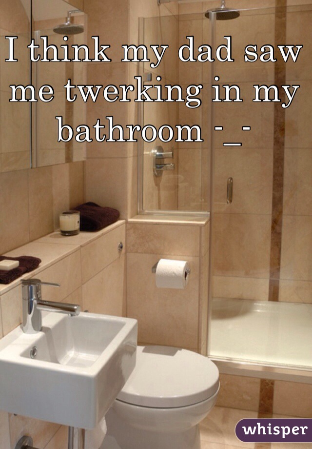 Twerking in the bathroom