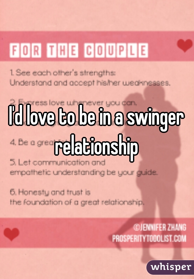 I'd love to be in a swinger relationship 
