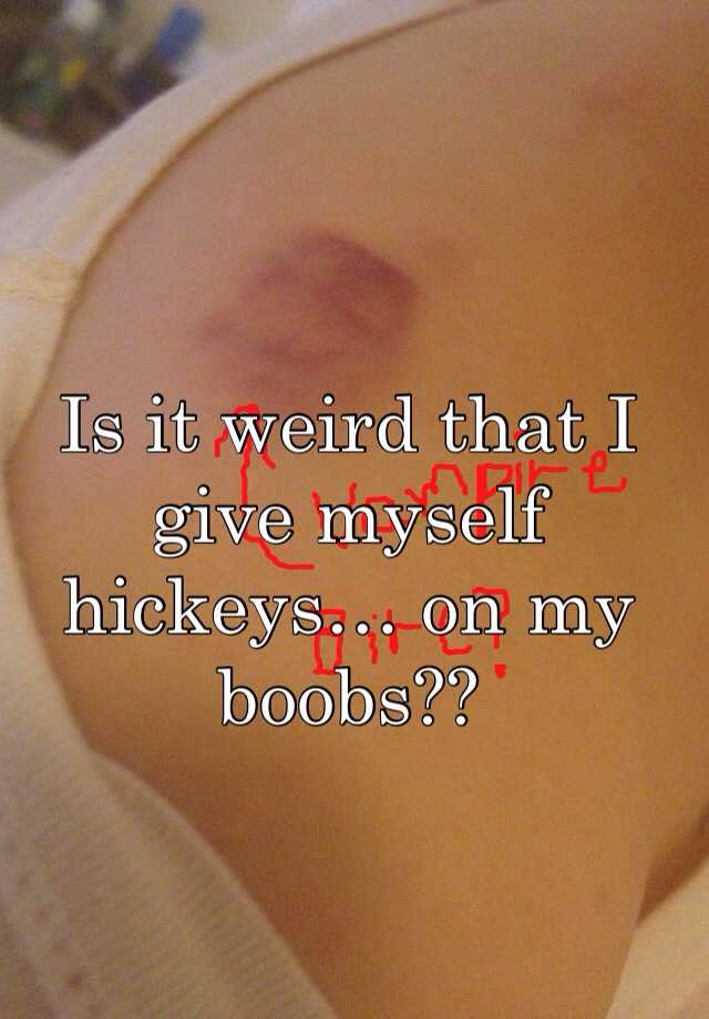 Breast on hickey a your yourself how to give What Is