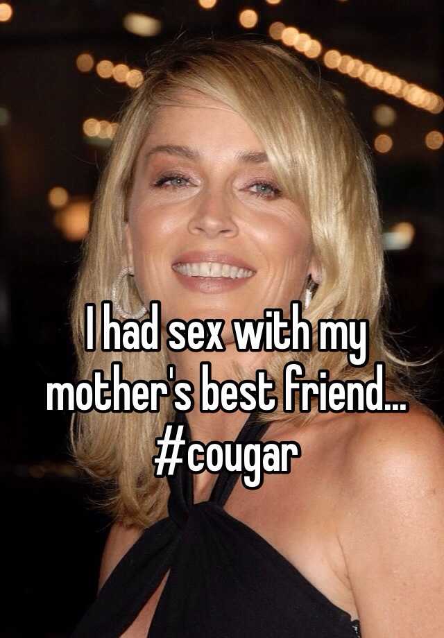 I Had Sex With My Mother S Best Friend Cougar