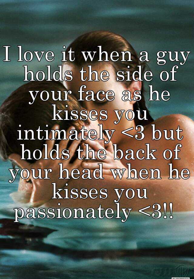 Face your kisses guy cups and a you when what does