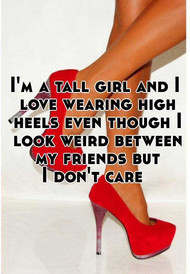 i love wearing high heels