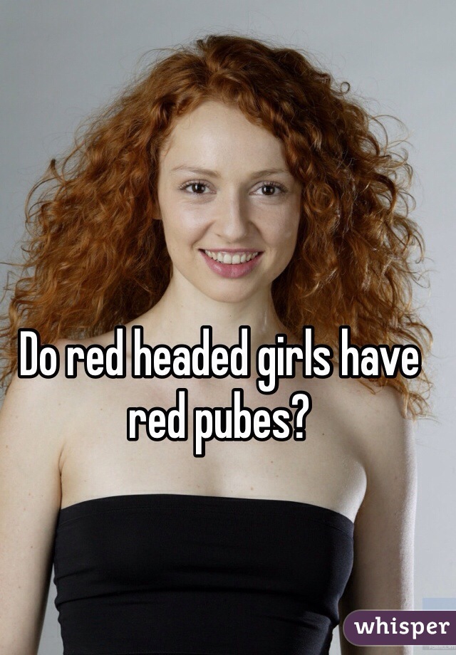 Do Red Headed Girls Have Red Pubes