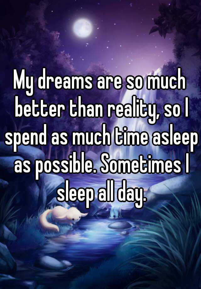 dreams-are-better-than-reality-cerca-con-google-dream-vs-reality