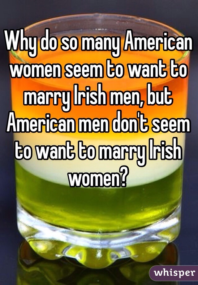 Of think what do women men irish american Irish men