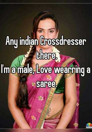 Any Indian Crossdresser There I M A Male Love Wearring A Saree