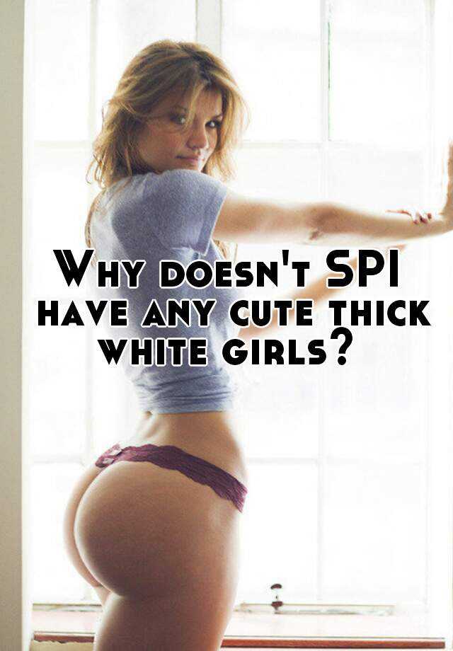 Very thick white girl