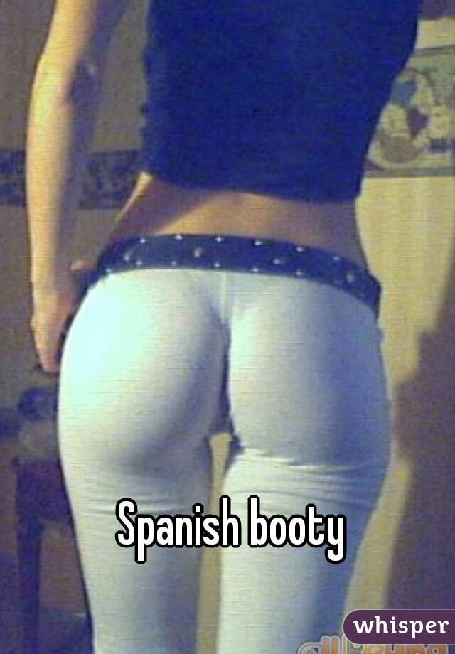 Pics spanish booty Erotic Spanish