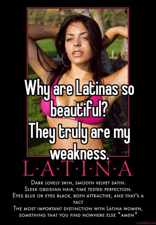 So latinas why pretty are Why do