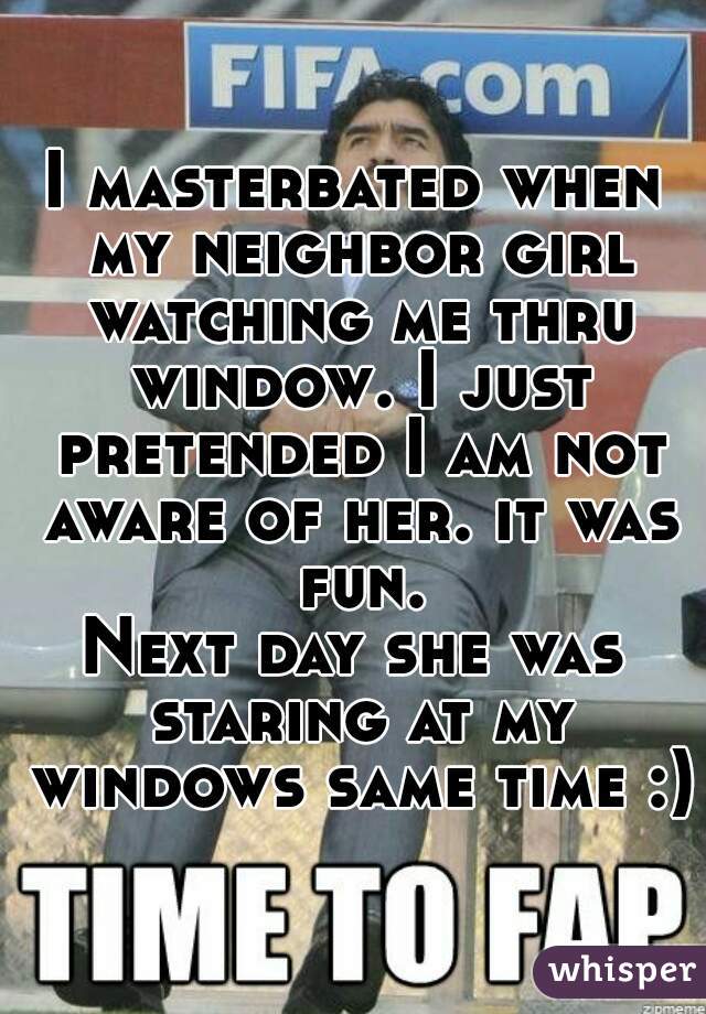 I Masterbated When My Neighbo