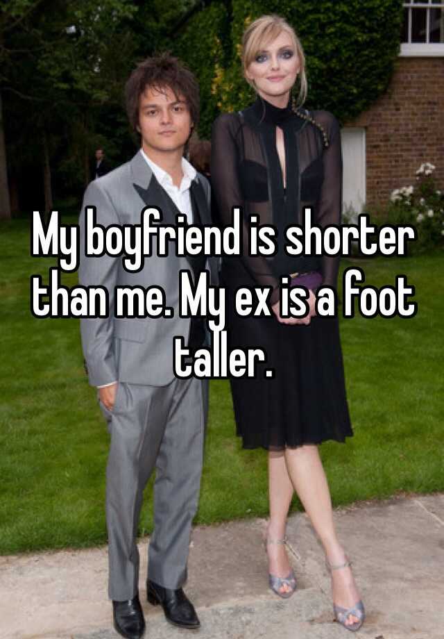 Boyfriend my taller than I'm Taller