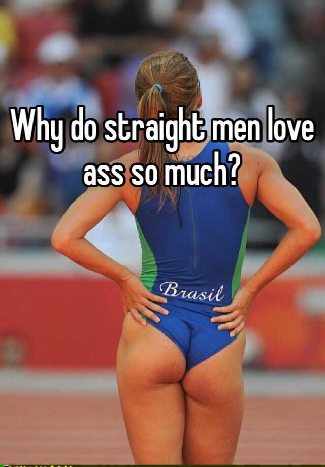 Do men booty why love
