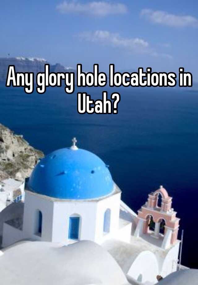 locations indiana hole Glory