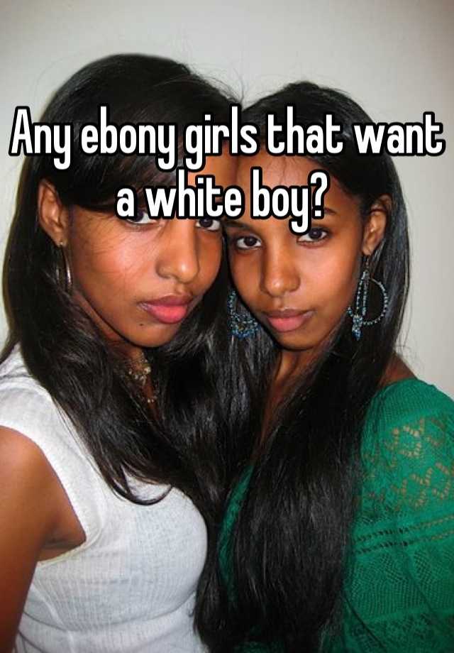 Ebony wants white dick fan photos