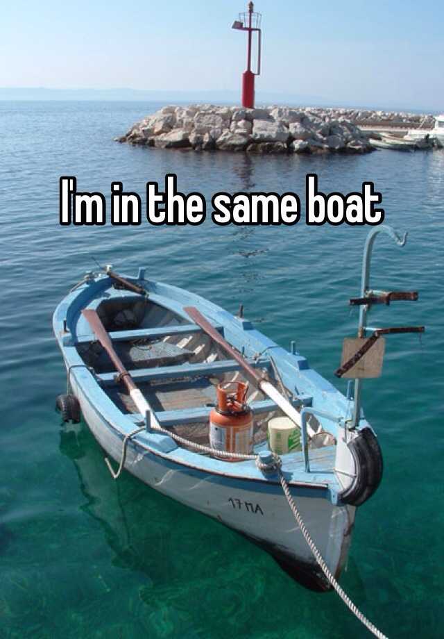 i-m-in-the-same-boat