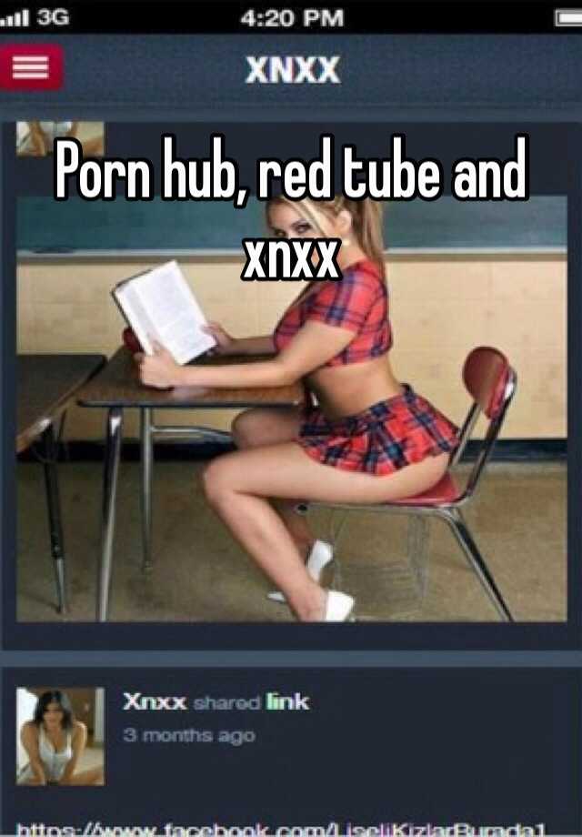 640px x 920px - Porn hub, red tube and xnxx