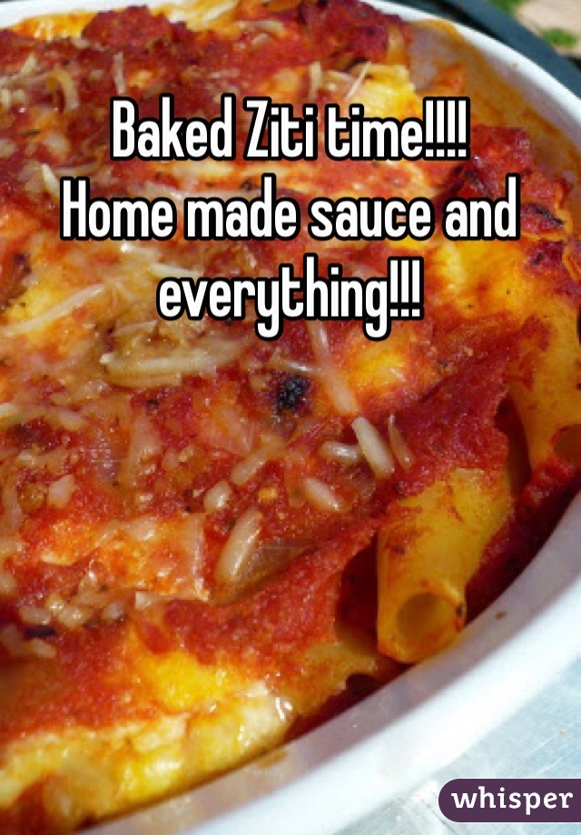 Baked Ziti time!!!! 
Home made sauce and everything!!!