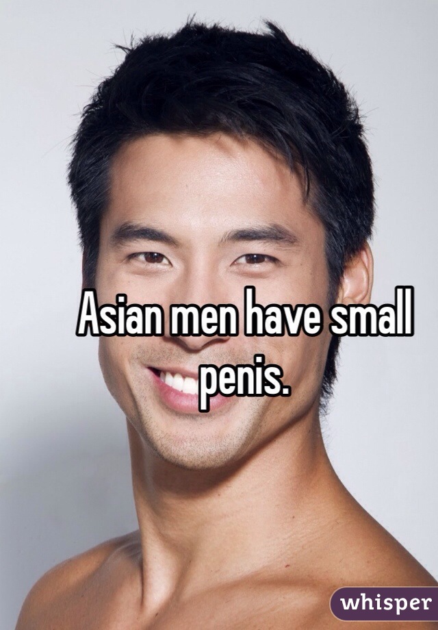 Asian Men Have Small Penis