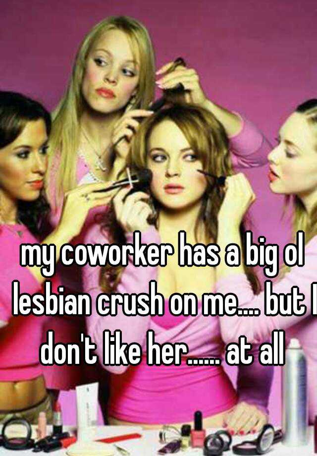 Lesbian crush on you