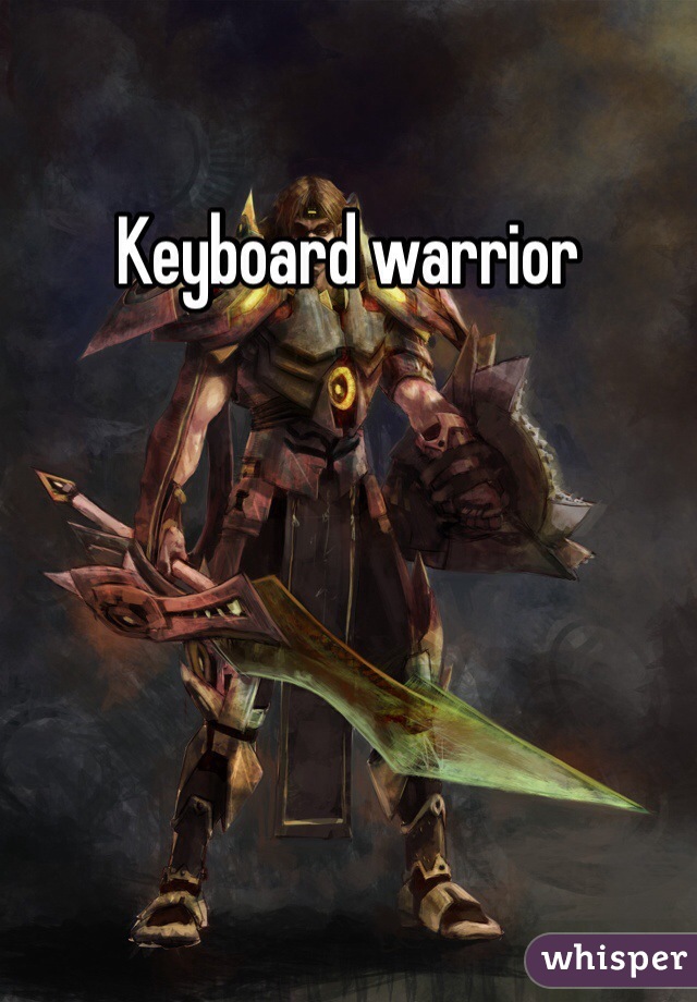 Keyboard warrior 