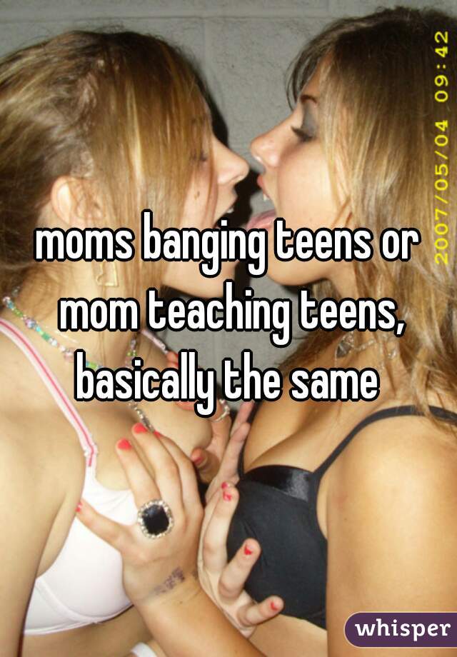 Moms teaching teens