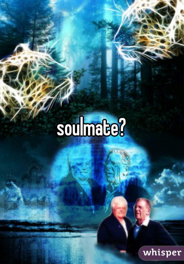 soulmate?