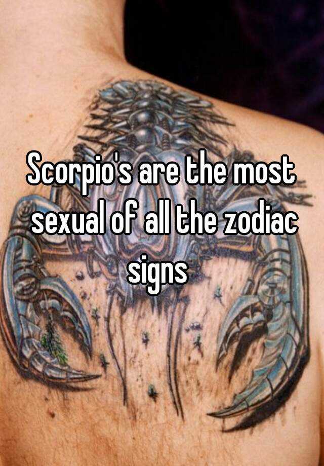 Most sign which sexual zodiac is the These 5