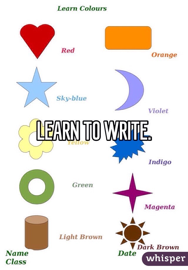 LEARN TO WRITE.