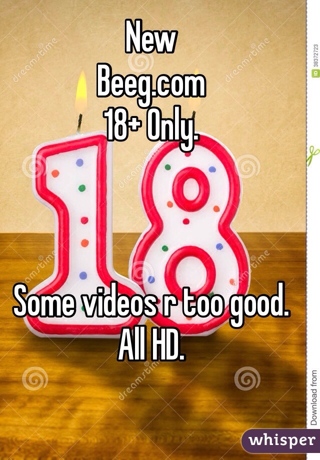 New 18 Only Some Videos R Too Good All Hd