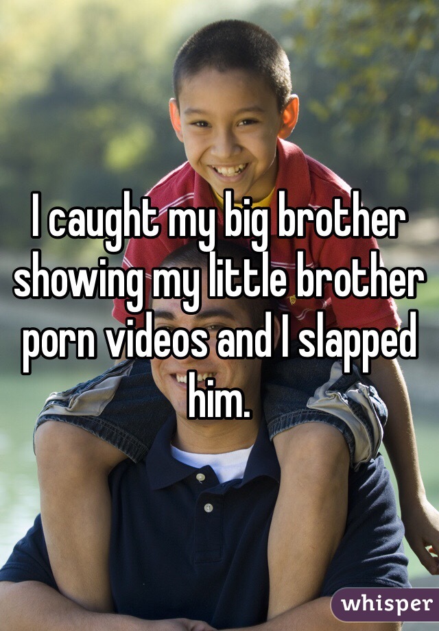 I caught my big brother showing my little brother porn ...