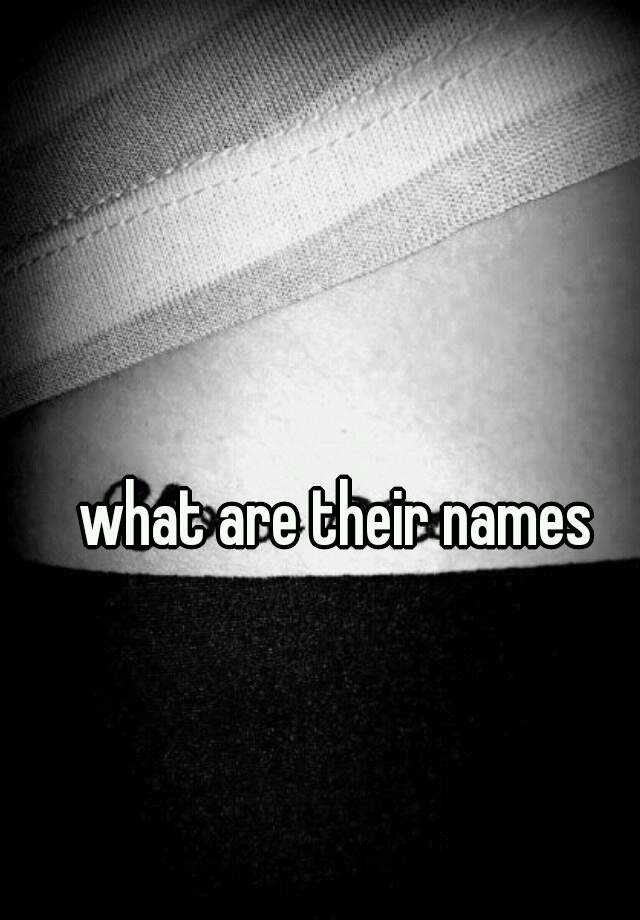 what-are-their-names