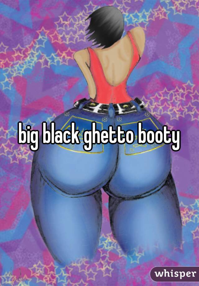 Big black buttie