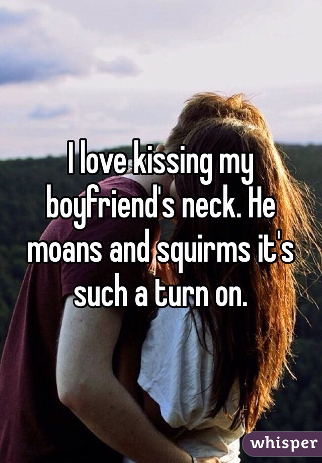 Boyfriend love kissing my How to