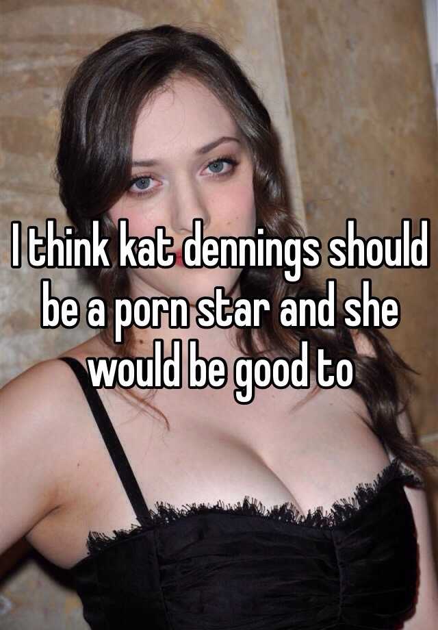 640px x 920px - I think kat dennings should be a porn star and she would be good to