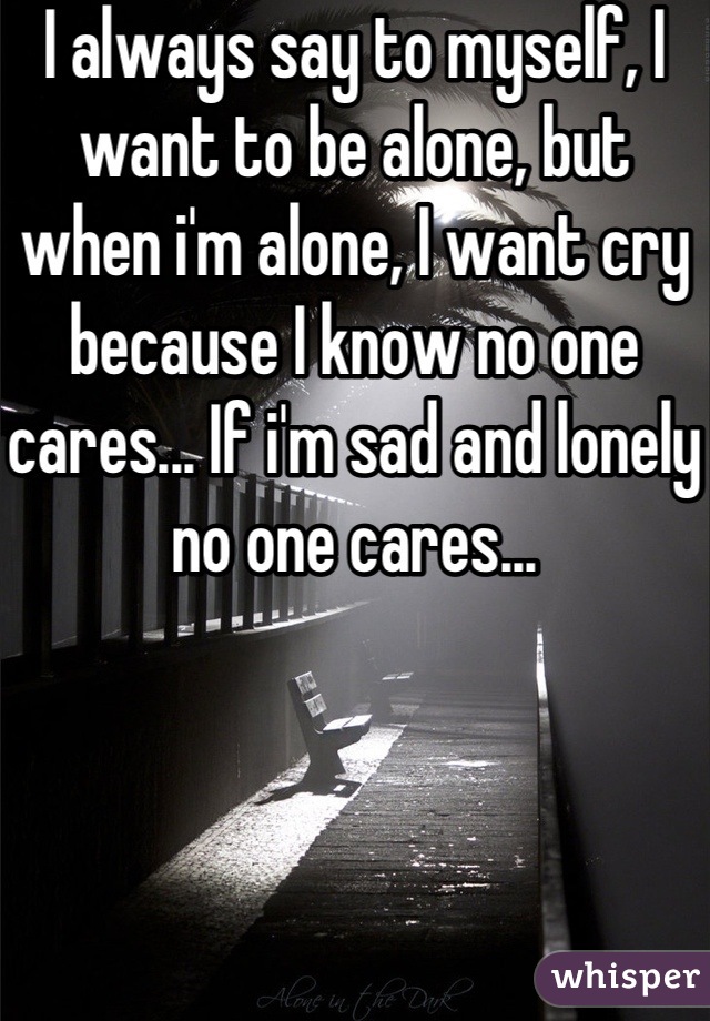 Featured image of post Sad Status No One Cares / I just want to feel 95.