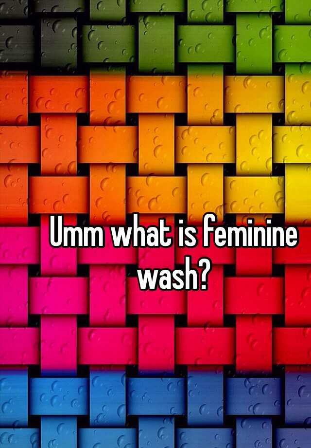 umm-what-is-feminine-wash