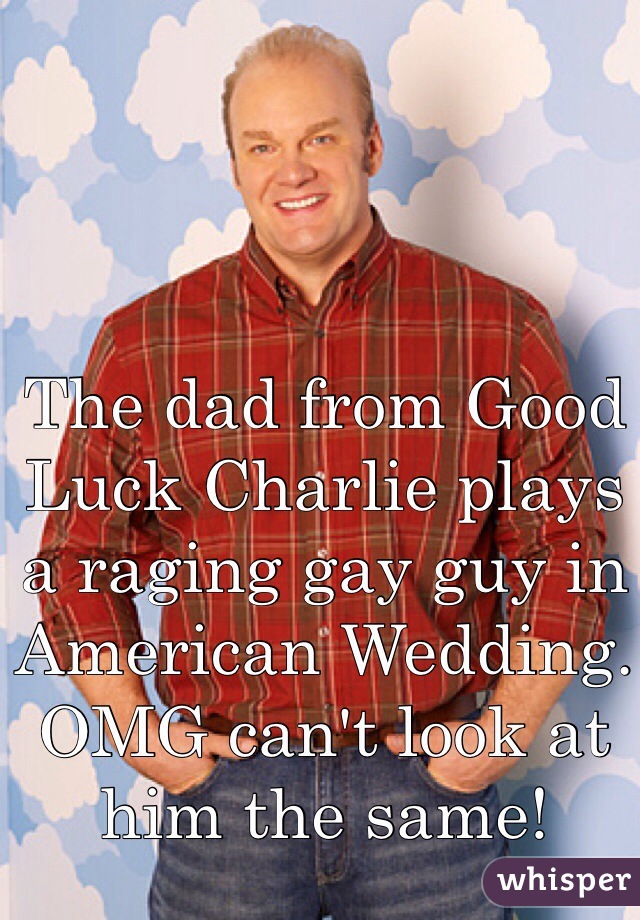 The Dad From Good Luck Charlie Plays A Raging Gay Guy In American