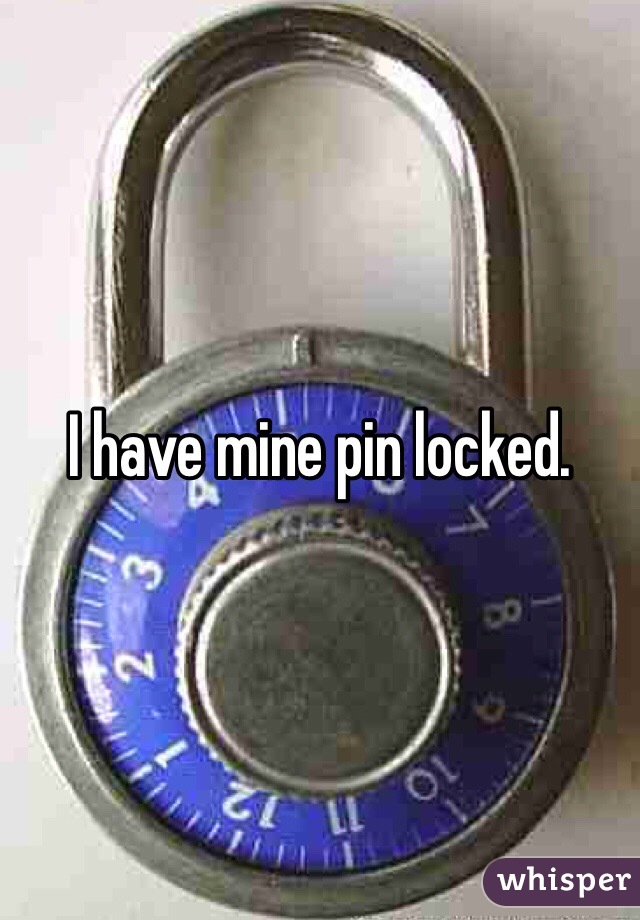 I have mine pin locked. 