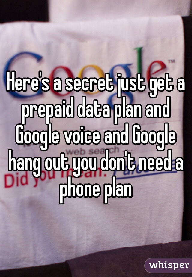 Here's a secret just get a prepaid data plan and Google voice and Google hang out you don't need a phone plan